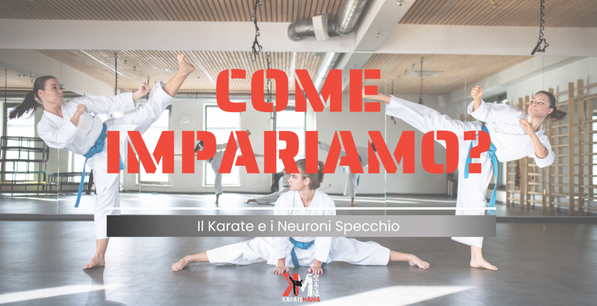 Come Impariamo? – Il Karate e i Neuroni Specchio